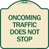 Signmission Oncoming Traffic Does Not Stop Heavy-Gauge Aluminum Architectural Sign, 18" x 18", TG-1818-24373 A-DES-TG-1818-24373